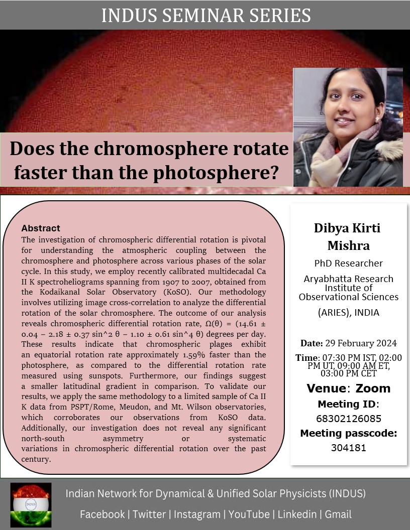 #INDUS seminar announcement - Join us as our member Ms. Dibya Kirti Mishra , will resolve the engima 'Does chromosphere rotate faster than photosphere?' 😃😄... See you all on 29th February 2024. Meeting link available on #INDUS website. 📯📜