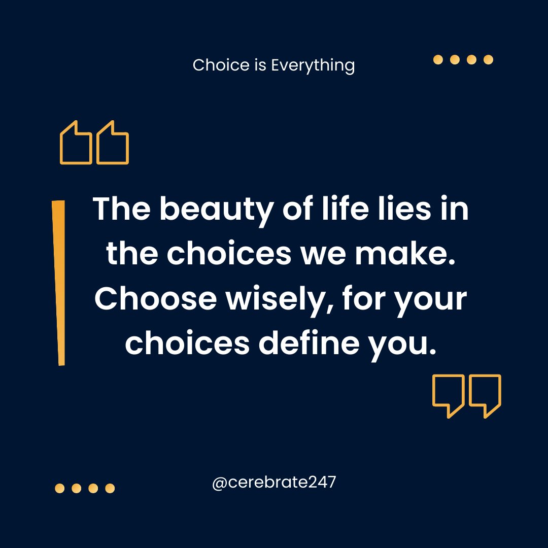 The beauty of life lies in the choices we make. Choose wisely, for your choices define you.

#PowerOfChoice #ChooseWisely #LifeChoices #EmpowerYourself #YourChoicesDefineYou #WisdomInChoices #ConsciousLiving #DestinyInYourHands #DecideYourFuture #FreedomOfChoice #LifePath