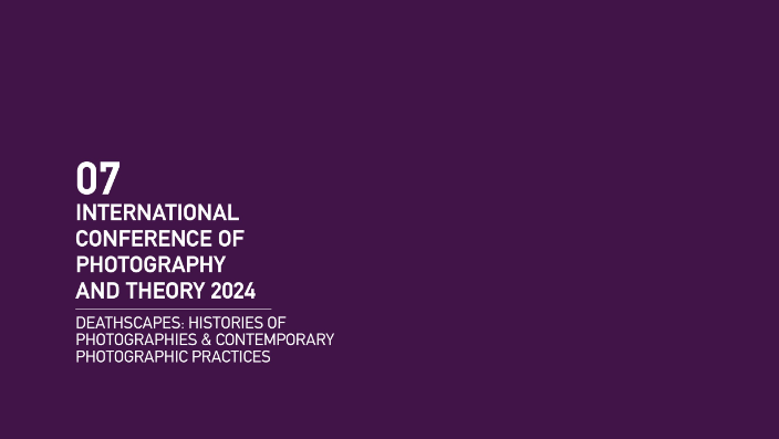 CALL FOR PAPERS

International Conference of Photography &amp; Theory (ICPT2024)

DEATHSCAPES: HISTORIES OF PHOTOGRAPHY AND CONTEMPORARY PHOTOGRAPHIC PRACTICES

Deadline for submission:
May 12, 2024

Conference:
7-9 November, 2024
Nicosia, Cyprus

photographyandtheory.com