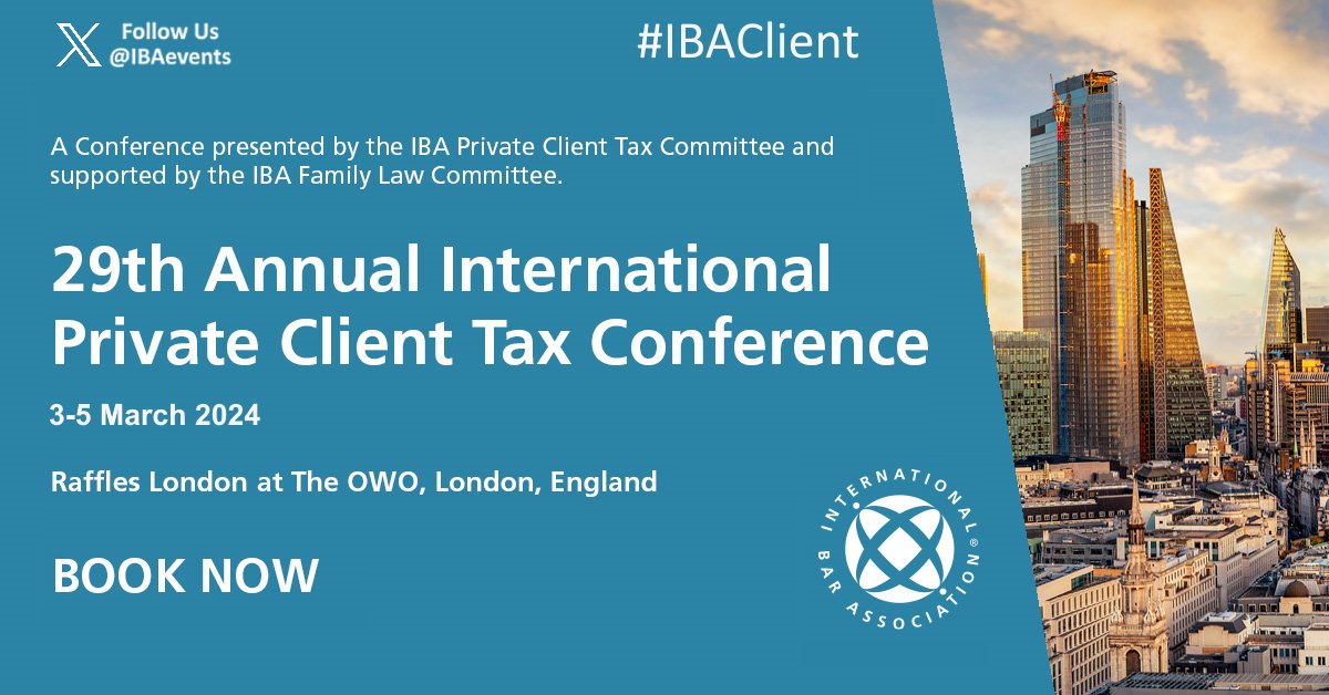 IBAevents's tweet photo. Register online for IBA Events ‘29th Annual International Private Client Tax Conference' #IBAClient
🗓️ 3-5 March 🌍London, England
✍️ Register ➡ https://t.co/R8MRU3yL90
🔸 Presented by the IBA Private Client Tax Committee
#Law https://t.co/akFUdm6NoE