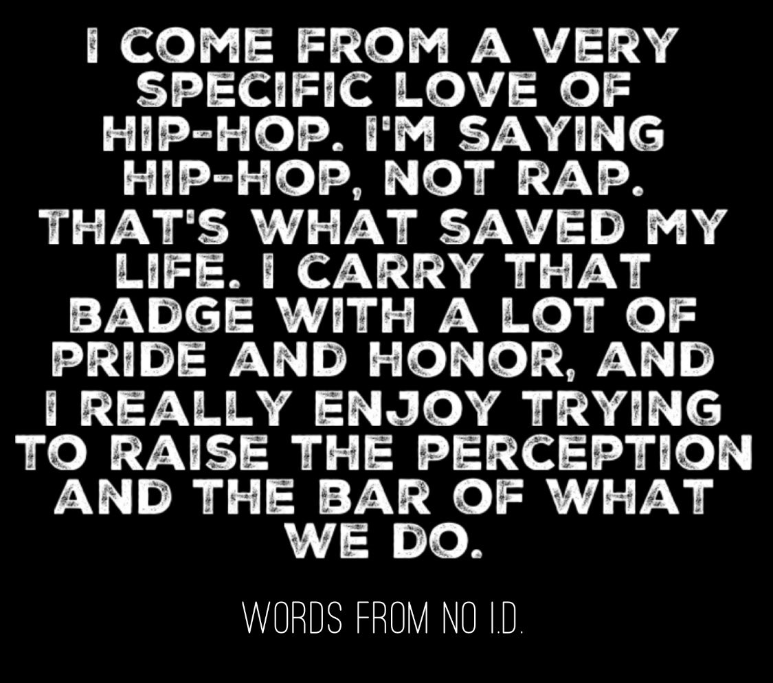 Words from Hip-Hop producer No I.D. He carries the Hip-Hop badge with a lot of pride and honor, raising the bar and perception of Hip-Hop!! Salute ✊🏾 #Hiphop #Hiphopculture #wordsofhiphop