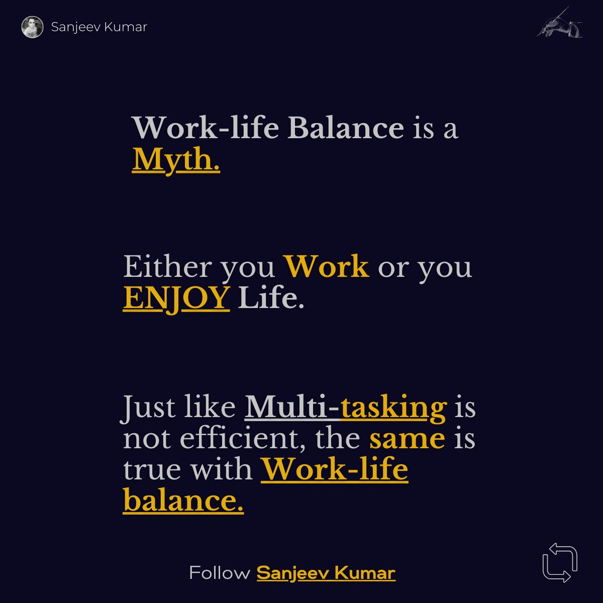 Write2_Right's tweet image. Nowadays there is too much talk about...  

Work-life Balance.  

In my view-  

Work-life Balance is a Myth. Either you Work or you ENJOY Life. 

Just like Multi-tasking is not efficient, the same is true with Work-life balance.

#Mutitasking
#WorkLifeBalance 
#HappySunday