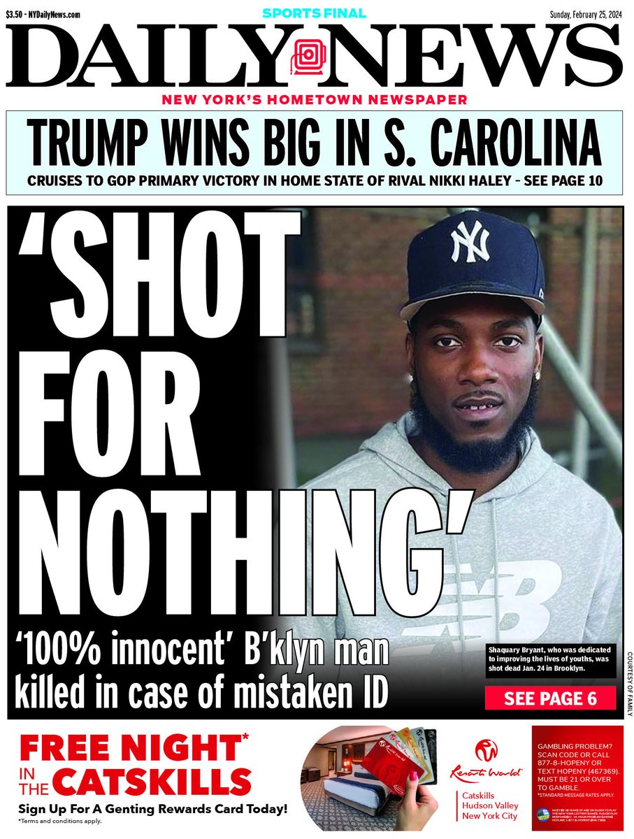 'SHOT FOR NOTHING'
'100% innocent' Brooklyn man killed in case of mistaken ID trib.al/jQyHuZc

TRUMP WINS BIG IN SOUTH CAROLINA
Former president cruises to primary victory in home state of rival Nikki Haley trib.al/x0x7ThZ