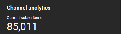Crossed over 85k subs this weekend!
Growth hasn't been the fastest over the last year, but I'm happy just to be growing.