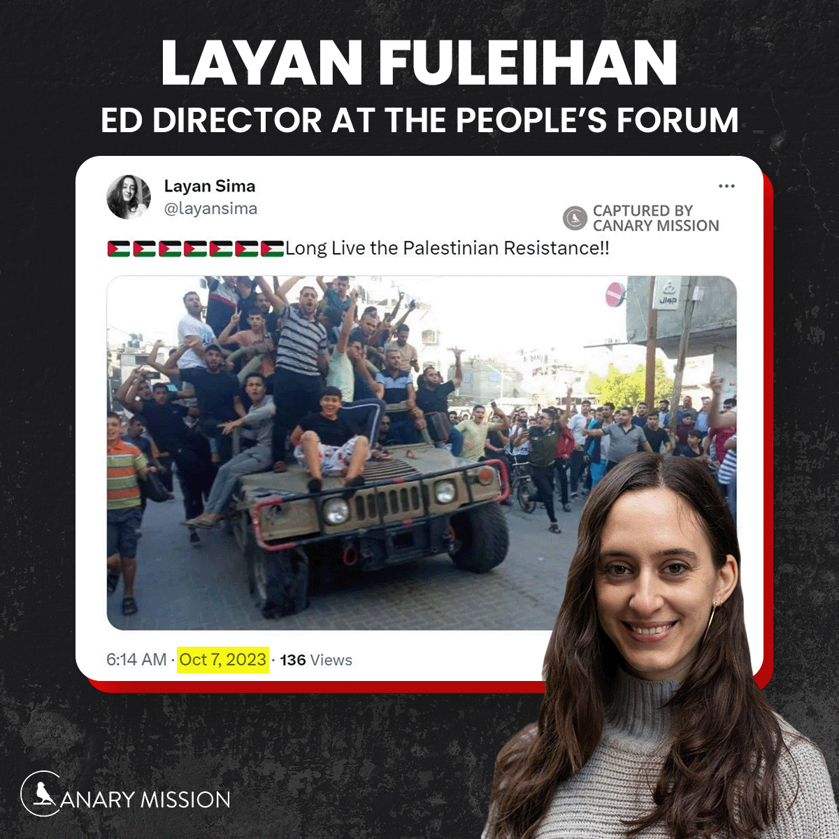 canarymission's tweet photo. On Oct 7, Layan Fuleihan, an ed dir at the Marxist group The People's Forum, tweeted a photo showing a crowd of Palestinians celebrating the massacre, writing, “Long Live the Palestinian Resistance!!” On Oct 8, she helped lead &amp; spoke at a pro-Hamas rally. https://t.co/AsuXUaTRi8 https://t.co/xAm4U2AlfI