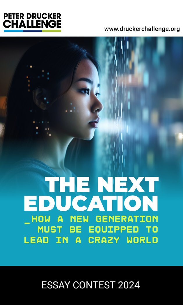The Global Peter Drucker Challenge Essay Contest is BACK!

This year the #DruckerChallenge theme addresses 'The Next Education.'

What does this mean?

Learn more. Be inspired. And check out important dates, all on our website, druckerchallenge.org.
#EssayContest #Opportunity