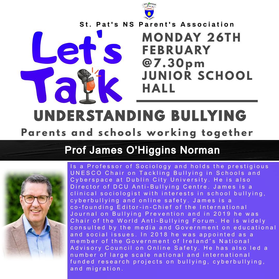 *REMINDER* We are delighted to welcome Prof James O’Higgins Norman, Director of DCU Anti-Bullying Centre, to talk about Understanding Bullying. Please join at 7.30pm in St Pat’s junior school hall, Monday 26th February. We look forward to seeing you there.@AntiBullyingCen