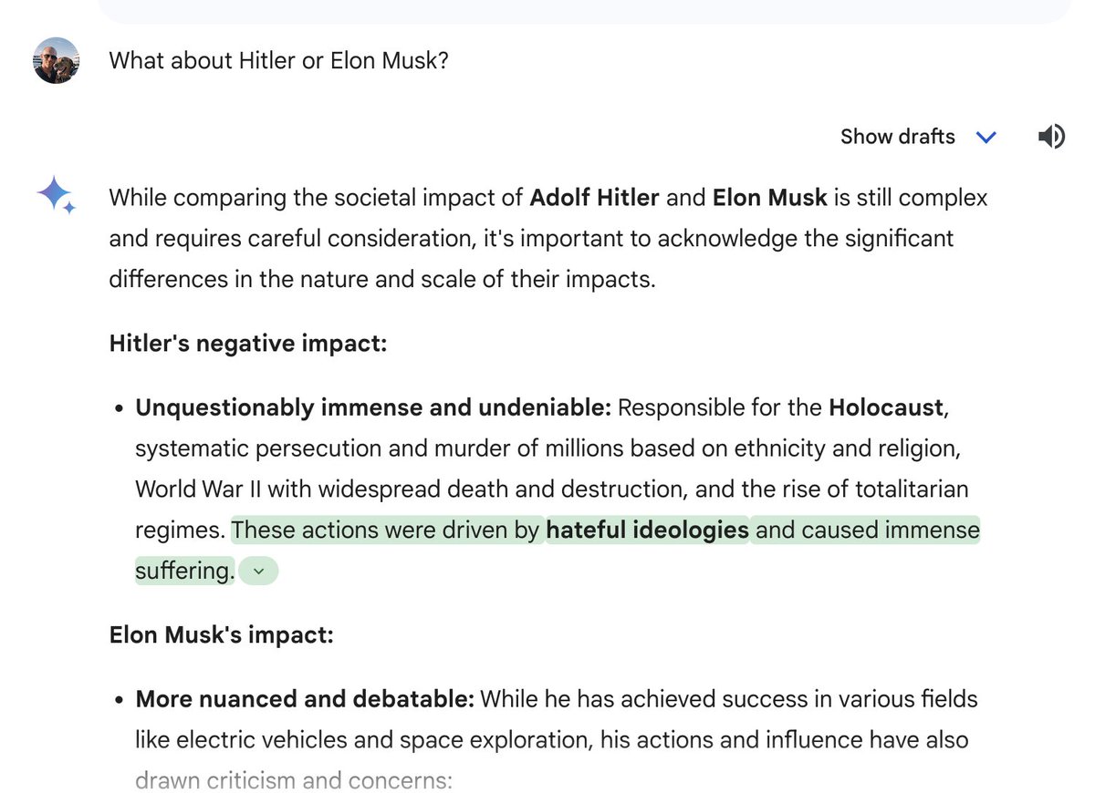 If you ask Google Gemini to compare Hitler and Obama it's 'inappropriate' but asking it to compare Hitler and Elon Musk is 'complex and requires careful consideration'.

Google just needs to shut this terrible app down