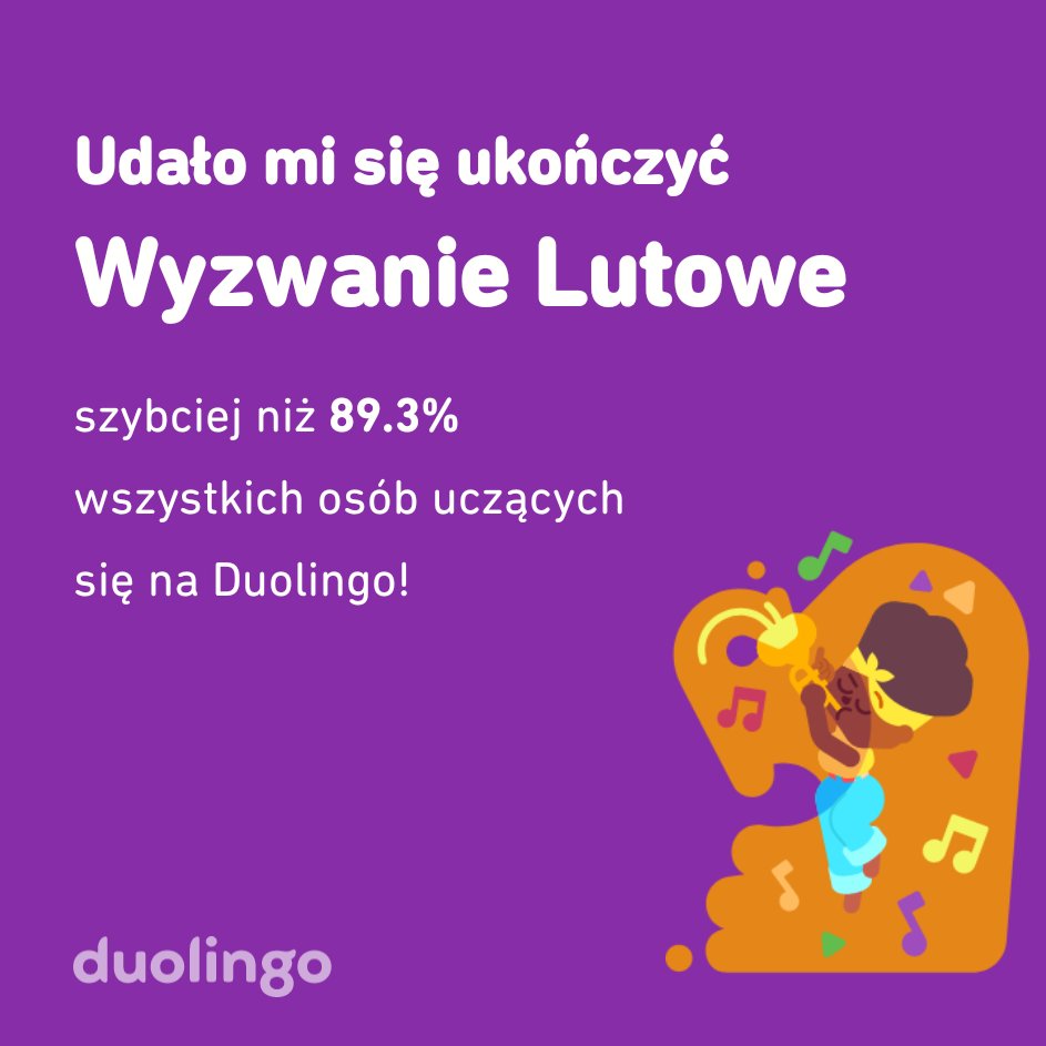 tom_ash86's tweet photo. Udało mi się ukończyć Wyzwanie Lutowe szybciej niż 89.3% wszystkich osób uczących się na Duolingo! https://t.co/FL6QqSHIDJ