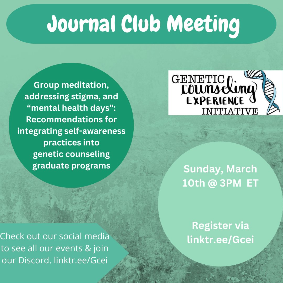 Hi, #genechat! GCEI's next journal club will be on March 10 @ 3 PM ET. We will discuss "Group meditation, addressing stigma, and 'mental health days': Recommendations for integrating self-awareness practices into genetic counseling graduate programs." Go to our Discord for a PDF!