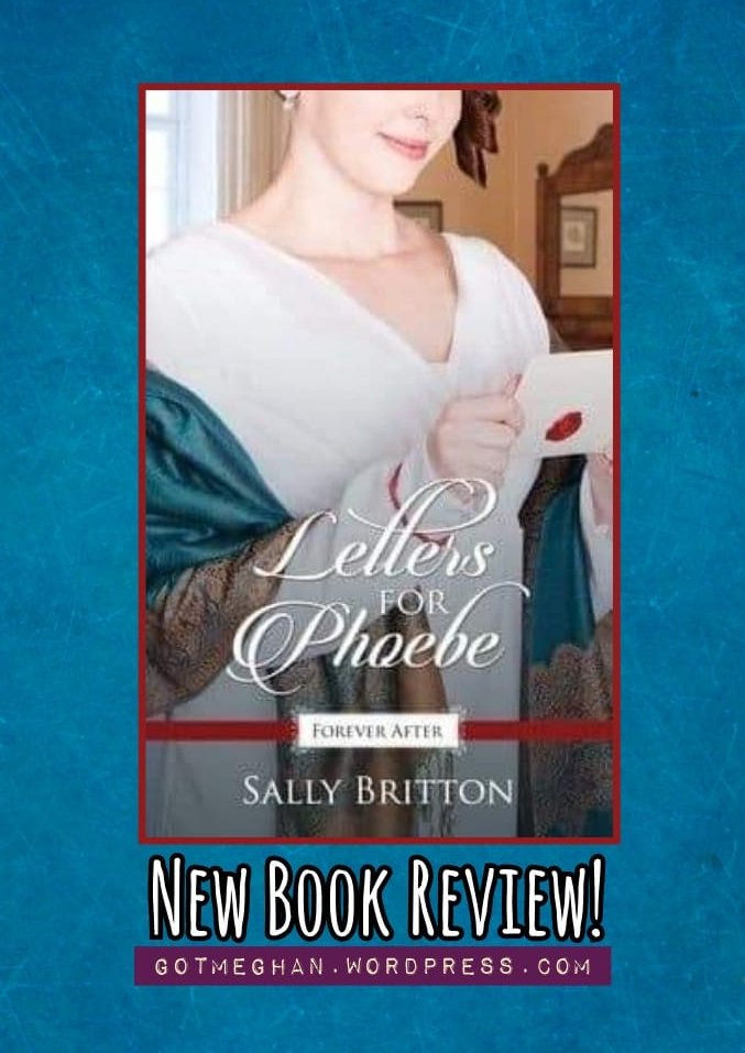 #NEWPOST Book Review: 'Letters for Phoebe' by Sally Britton 💌 gotmeghan.wordpress.com/2024/02/28/boo… #lbloggers #bookbloggers #cleanromances #regencyEra #KindleUnlimited #audiobooksonYouTube #TeamBlogger #theclqRT #OurBloggingFamily #blogsRT #BookBlogRT #bloggerstribe #BloggersHutRT