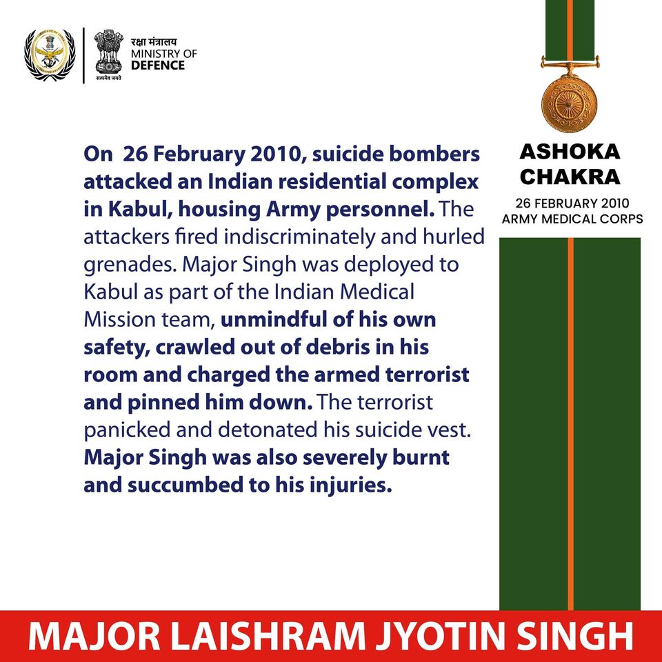 Major Laishram Jyotin Singh, an Army doctor serving in #Kabul pinned down and killed a suicide bomber, in an unarmed combat. He was awarded the country’s highest peacetime gallantry award #AshokChakra, posthumously, for his fearless act,  combat spirit, and supreme sacrifice.
