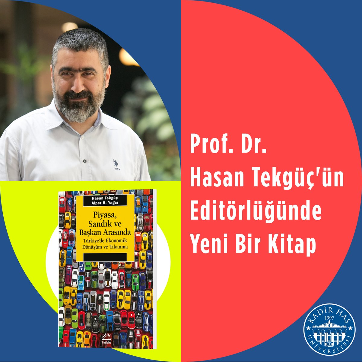 Ekonomi bölümümüzden Prof. Dr. Hasan Tekgüç‘ün, Boğaziçi Üniversitesi Siyaset Bilimi ve Uluslararası İlişkiler bölümünden Dr. Öğr. Üyesi Alper H. Yağcı ile birlikte editörlüğünü üstlendiği Piyasa, Sandık ve Başkan Arasında: Türkiye’de Ekonomik Dönüşüm ve Tıkanma Başlıklı kitap,…