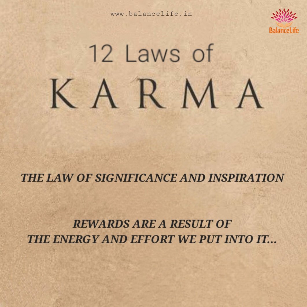 monitpahwa's tweet image. 12 Laws of Karma 
THE LAW OF SIGNIFICANCE AND INSPIRATION
Rewards are a result of the energy and effort we put into it... 
#lawsofkarma #lawofsignificance #lawofinspiration #rewardsandresults #energyandeffort #weputintoit #monitpahwa #balancelife.in
