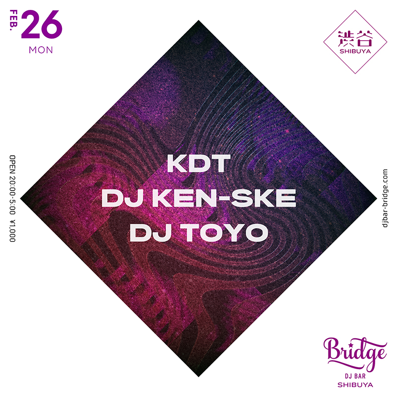 【2月26日 (月) SHIBUYA】

KDT <a href="/___kdt___/">KDT</a> 
DJ KEN-SKE <a href="/djkenske/">DJ KEN-SKE</a> 
DJ TOYO <a href="/dj_toyo/">TOYO</a> 

Open 8PM ¥1000
djbar-bridge.com/shibuya/schedu…