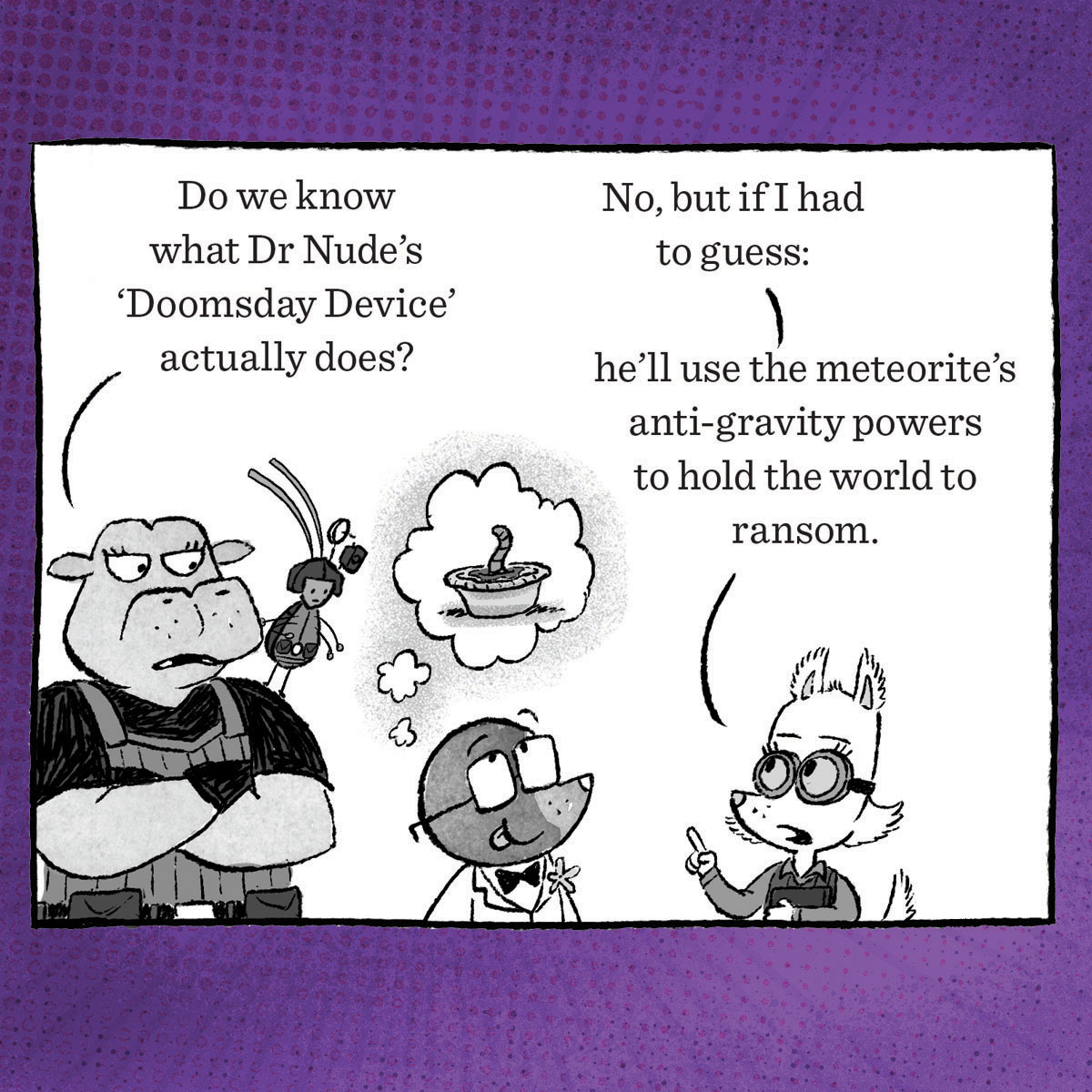 Jamesfoleybooks's tweet photo. You should never go to a mission briefing on an empty stomach. 

Secret Agent Mole book 3: DR NUDE is out April 1st! 

Pre-order it here: https://t.co/xMPzfMp5q8

@ScholasticAUS #SecretAgentMole #LetsRockAndMole https://t.co/VKZsez7OmY