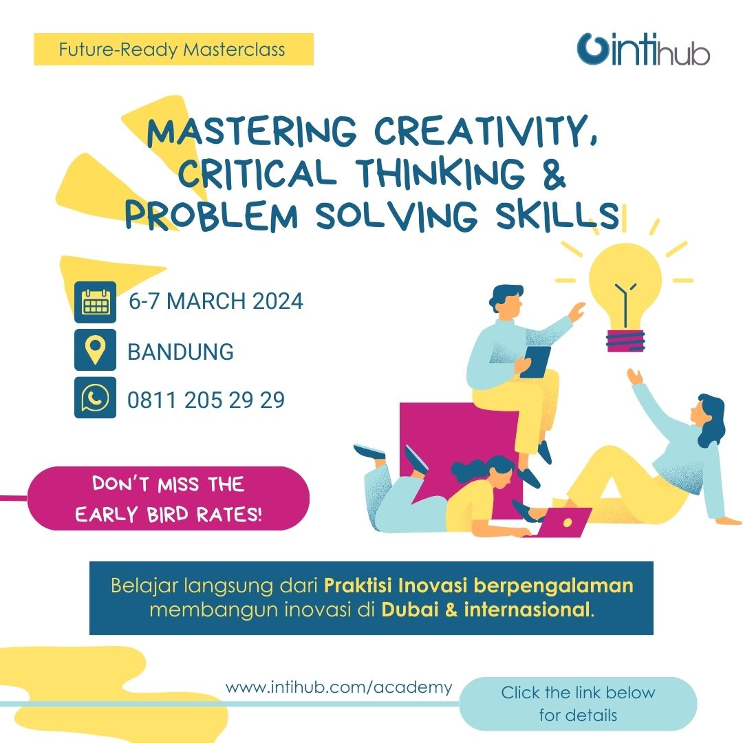 💡Future-proof yourself with the three essential skills for the 21st Century:
➡️ CREATIVITY
➡️ CRITICAL THINKING
➡️ PROBLEM SOLVING.

BANDUNG, 6-7 March 2024

📱 Book via WA 0811 205 29 29 (Dina).

intihub.com/academy/master…

#creativity #criticalthinking #problemsolving