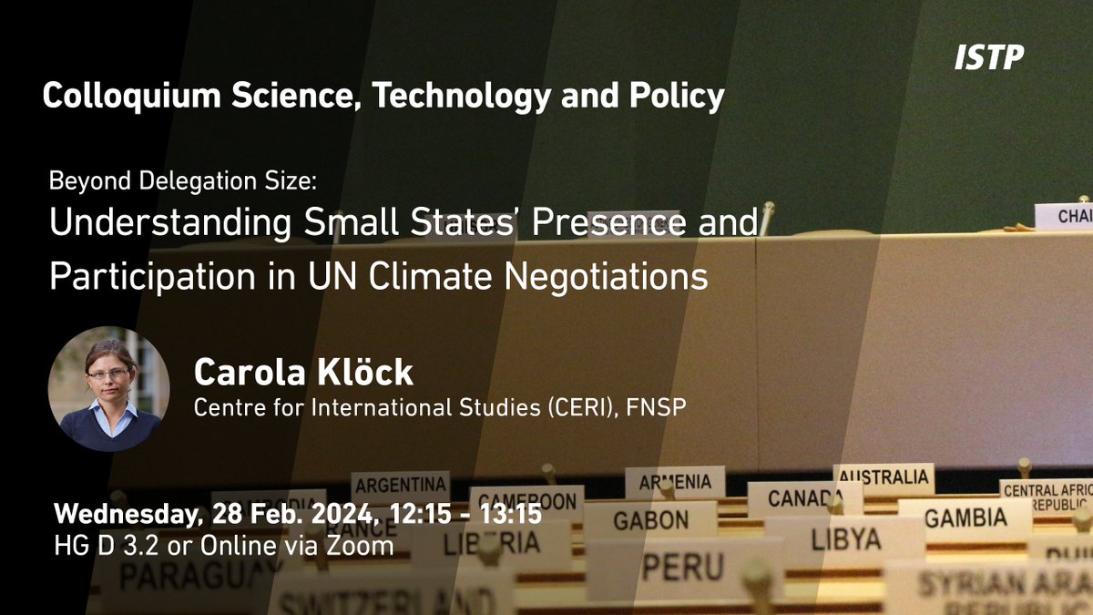 Join us this Wed, 28 Nov, at #ISTPColloquium for Carola Klöck's talk on #GlobalNegotiations & #ClimateTalks. Discover strategies for small states & #GlobalDiplomacy. Register: u.ethz.ch/ndpXO More: u.ethz.ch/S3JV5 | @sciencespo | @ETH_en