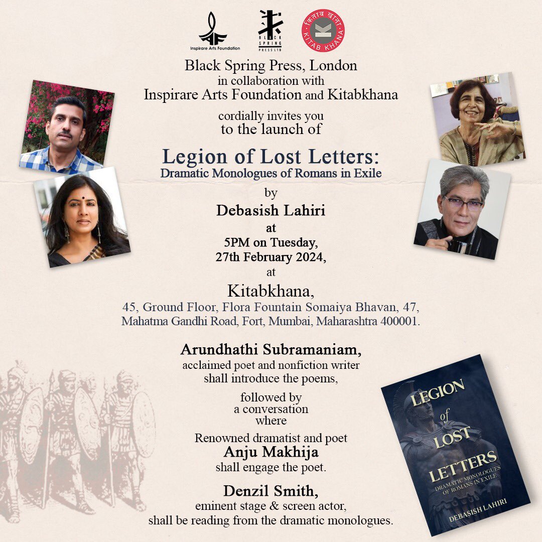 Do Come.. Book launch of ‘Legion of Lost Letters: Dramatic Monologues of Romans in Exile’ by Debasish Lahiri Tuesday, 27th Feb at Kitab Khana, 5 pm. Introduction by Arundhathi Subramaniam, a conversation with @anjumakhijawrites Readings of monologues by @denzilsmithofficial