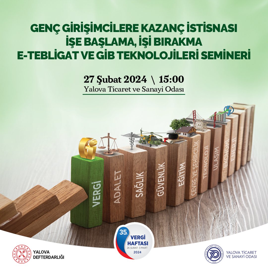 35.Vergi Haftası Münasebetiyle Odamız ve Yalova Defterdarlığı İşbirliği İle “Genç Girişimcilere Kazanç İstisnası – İşe Başlama, İşi Bırakma – E-Tebligat ve Gib Teknolojileri” Konulu Seminer 27 Şubat 2024 Salı Günü Saat 15:00’de Odamız Hizmet Binasında Gerçekleştirilecektir.