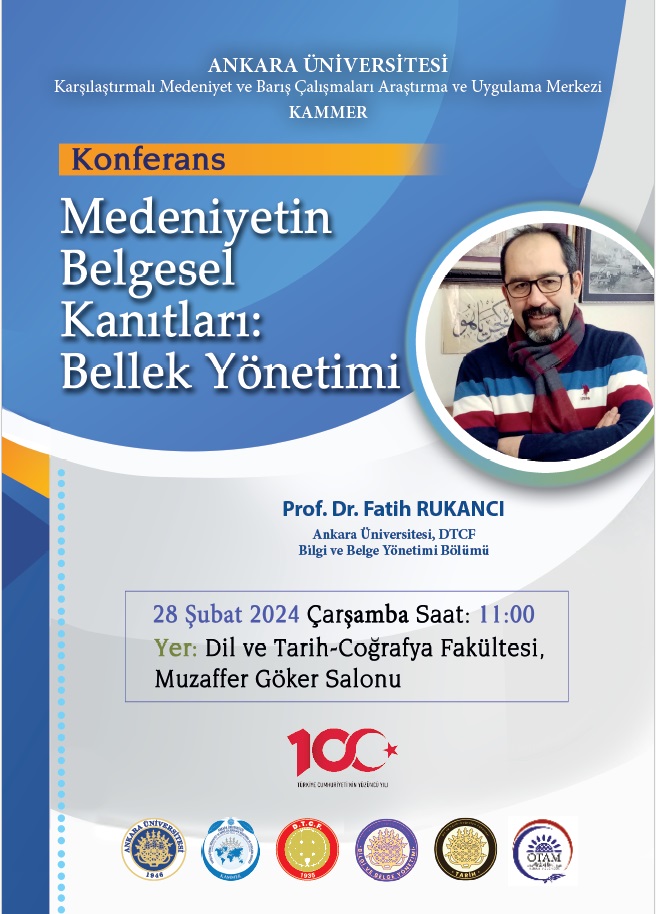 KAMMER-Ankara Üniversitesi Karşılaştırmalı Medeniyet ve Barış Çalışmaları Araştırma ve Uygulama Merkezi Konferansları devam ediyor! DTCF Bilgi ve Belge Yönetimi Bölümü öğretim üyesi Prof. Dr. Fatih RUKANCI, 28 Şubat 2024 Çarşamba saat 11:00’da 'Medeniyetin Belgesel Kanıtları:…