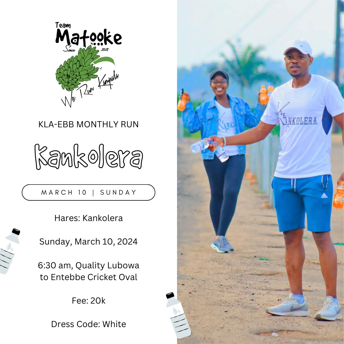 KLA-EBB MONTHLY RUN
(MARCH 2024 EDITION) 

Date: Sunday 10th March 2024
Color code:    White
Fee:  20, 000 UGX
Start Time: 6:30 am
Payment link: olypages.com/t/5dfE