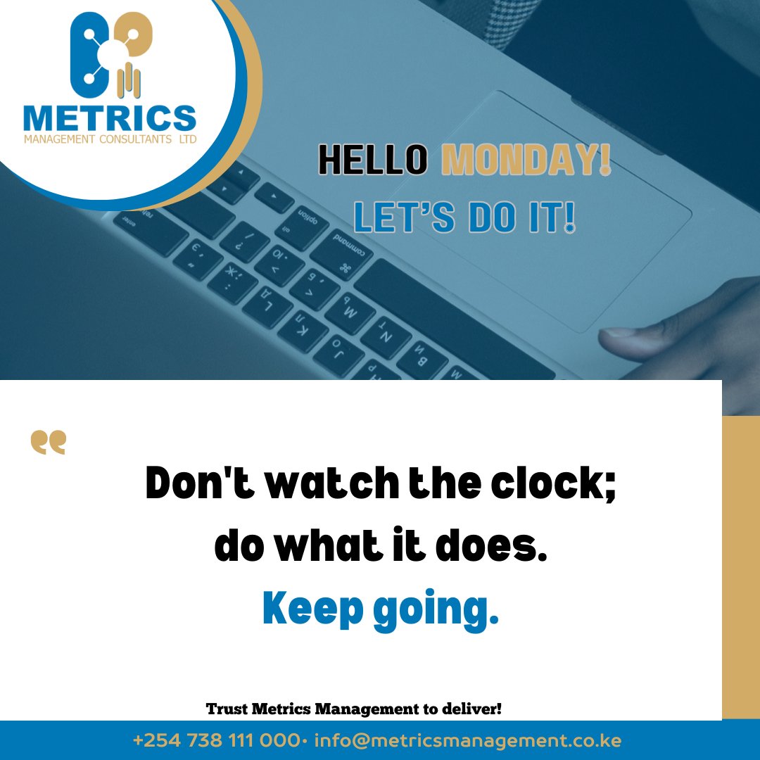 Don't watch the clock, Do what it does. Keep moving forward! #trustmetricsmanagementtodeliver #HappyMonday #MotivationalMonday

 #ECitizen #BennyHinn #SenatorOrwobaExposed #DaddyOwen