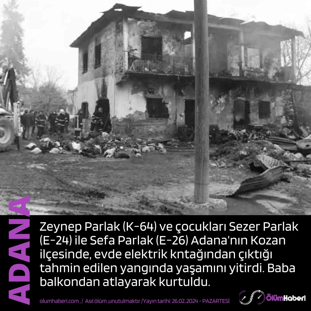 OlumHaberi's tweet photo. Zeynep Parlak (K-64) ve çocukları Sezer (E-24) ile Sefa (E-26) Adana Kozan’da, evde çıkan yangında yaşamını yitirdi.
https://t.co/npdC583hdg #ZeynepParlak  #SezerParlak  #SefaParlak #Kozan #Adana #yangin #vefta #cenaze https://t.co/DiUPn48nYr