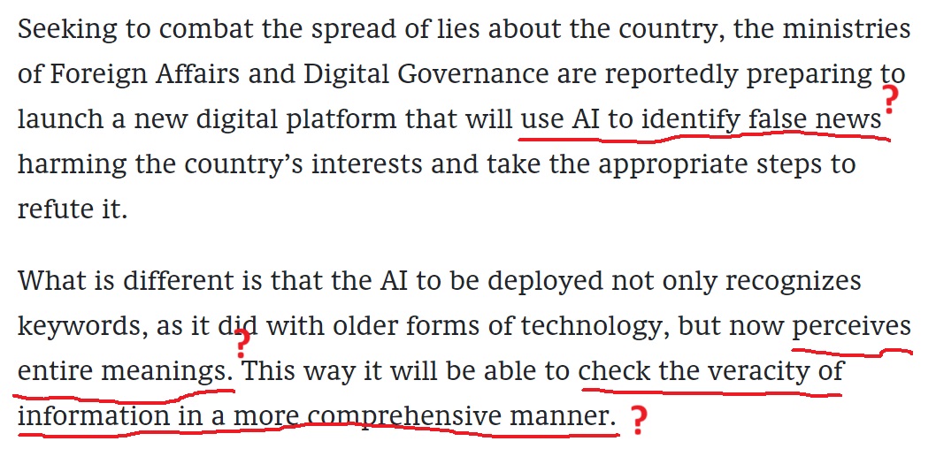 AI cannot reliably identify false news (let alone lies), despite what sales reps and boosters may claim. Too many false positives, false negatives, issues of bias, (let alone perceiving 'entire meanings') And governments are poorly placed to this work ekathimerini.com/news/1232467/d… 1/4