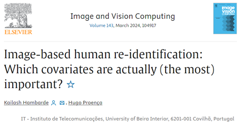 UBI_pt's tweet photo. Hambarde, K., Proença, H. just published the paper "Image-based human re-identification: Which covariates are actually (the most) important?" in Image and Vision Computing DOI:10.1016/j.imavis.2024.104917
 #BiometricMenagerie #HumanRe-identification #PerformanceCovariates https://t.co/mqWGBXPuKm