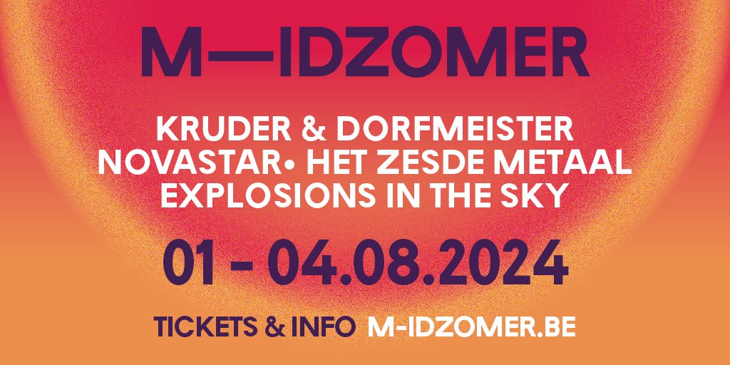 Hier gaan we weer! 💨 Dit zijn de vier eerste namen voor M-IDZOMER! 𝟬𝟭.𝟬𝟴.𝟮𝟬𝟮𝟰 > Kruder & Dorfmeister 𝟬𝟯.𝟬𝟴.𝟮𝟬𝟮𝟰 > NOVASTAR + Het Zesde Metaal 𝟬𝟰.𝟬𝟴.𝟮𝟬𝟮𝟰 > Explosions in the Sky Tickets on sale op do 7.03 om 12u Meer info via m-idzomer.be