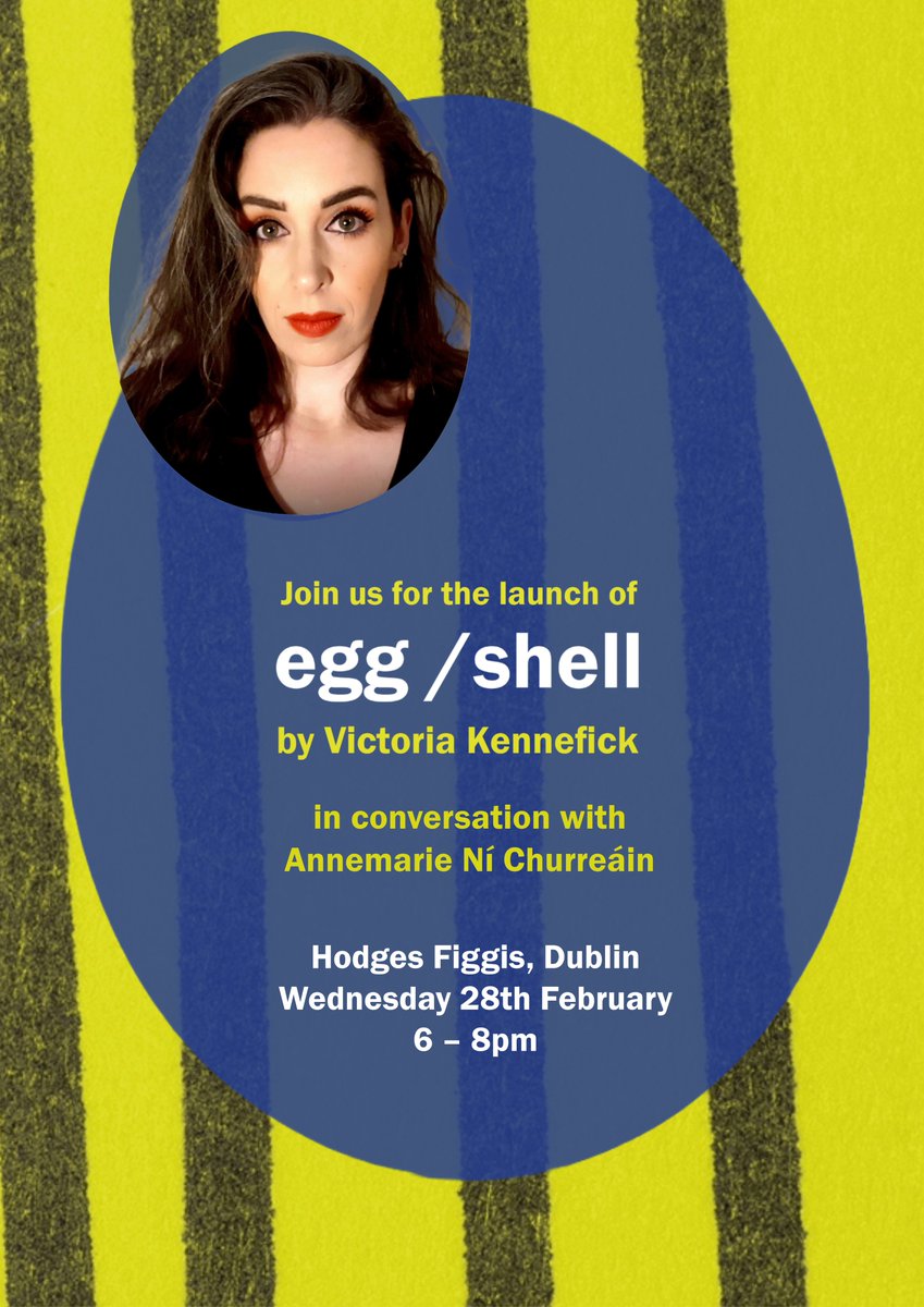 Join @VKennefick to celebrate the Dublin launch of her second book, Egg/Shell! Victoria will be joined in conversation by Annemarie Ní Churreáin at @Hodges_Figgis on 28th February, 6-8pm. 🍳