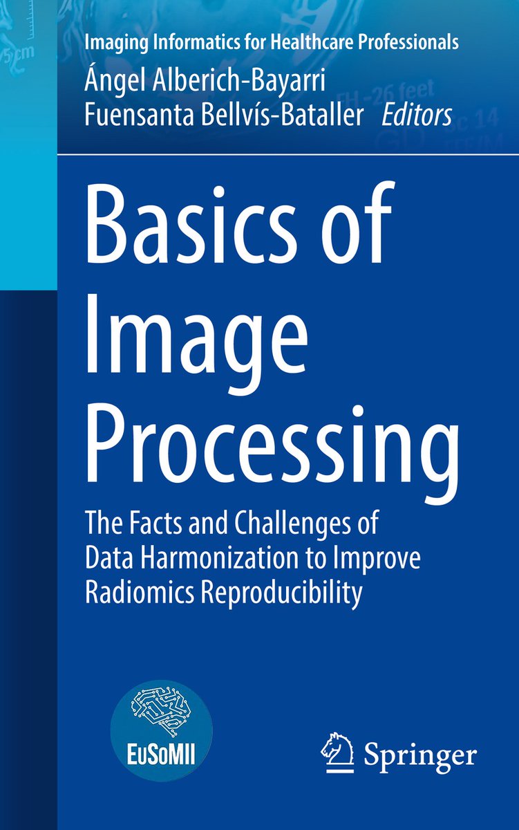 Just published in #Radiology! “Basics of Image Processing”, part of “Imaging Informatics for Healthcare Professionals Series”, endorsed by @EuSoMII: link.springer.com/book/10.1007/9… Eds: @aalberich #FuensantaBellvís-Bataller @PMA_van_Ooijen @eranrad @Klonmich