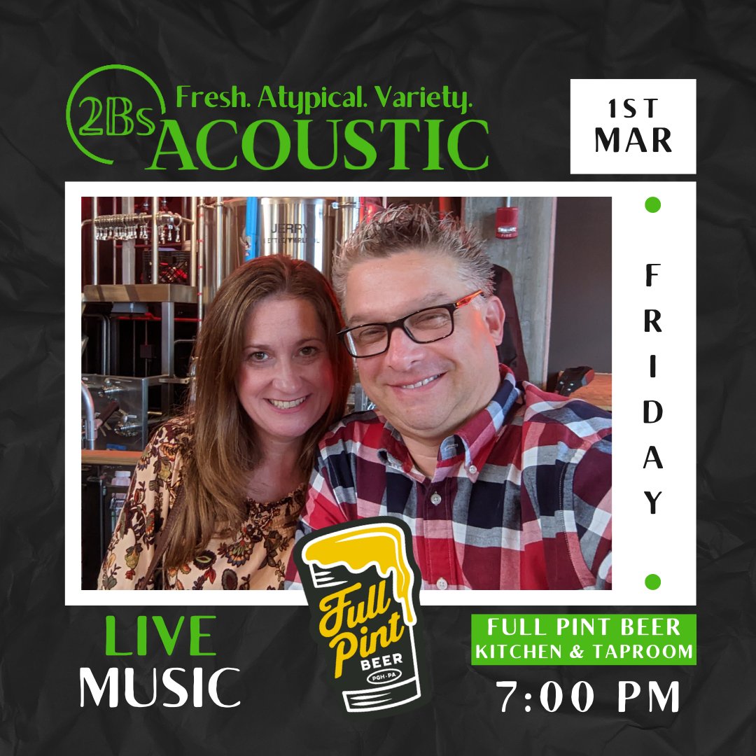 #TGIF! Come on out to @fullpintbeerpgh  tonight, March 1st, from 7PM-10PM for some fresh beer, tasty eats & some of your favorite tunes!  Remember, every day is a great day for a #FullPintBeer! We will see you there!
#2BsAcoustic #supportlivemusic #supportlivemusicvenues