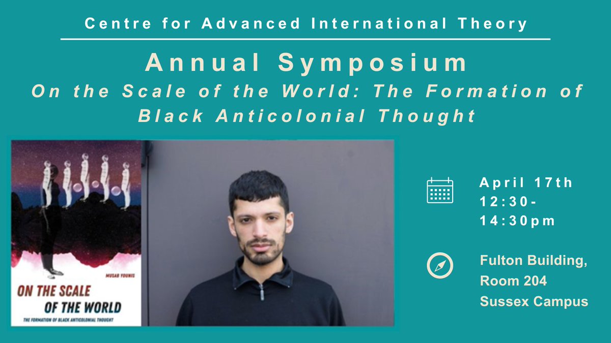 April 17th is CAIT's Annual Symposium. This year we are discussing 'On the Scale of the World: The Formation of Black Anticolonial Thought' by Dr. Musab Younis