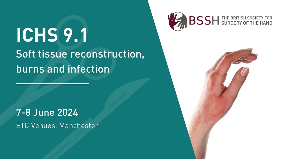 Enjoyed ICHS 8.8: The wrist? 
Don’t miss ICHS 9.1: Soft tissue reconstruction, Infection and Burns. 
SAVE THE DATE 7-8 JUNE 2024.

Programme information to follow.
#BSSH #ICHS #BritishSocietyforTheSugeryofTheHand #SavetheDate