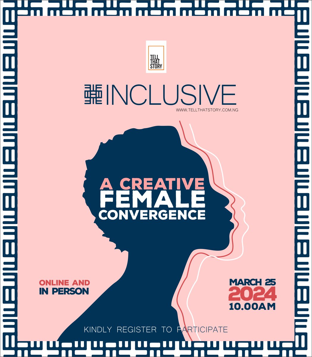 INCLUSIVE // A CREATIVE #FEMALE CONVERGENCE

Benin City and virtually via Zoom on Monday 25th March 2024 by 10.00am.
To sign up use this link bit.ly/TTSFemaleConve…

Registration opens today and closes on Tuesday 20th March 2024.
#INCLUSIVE #CREATIVEWOMEN  #TELLTHATSTORY