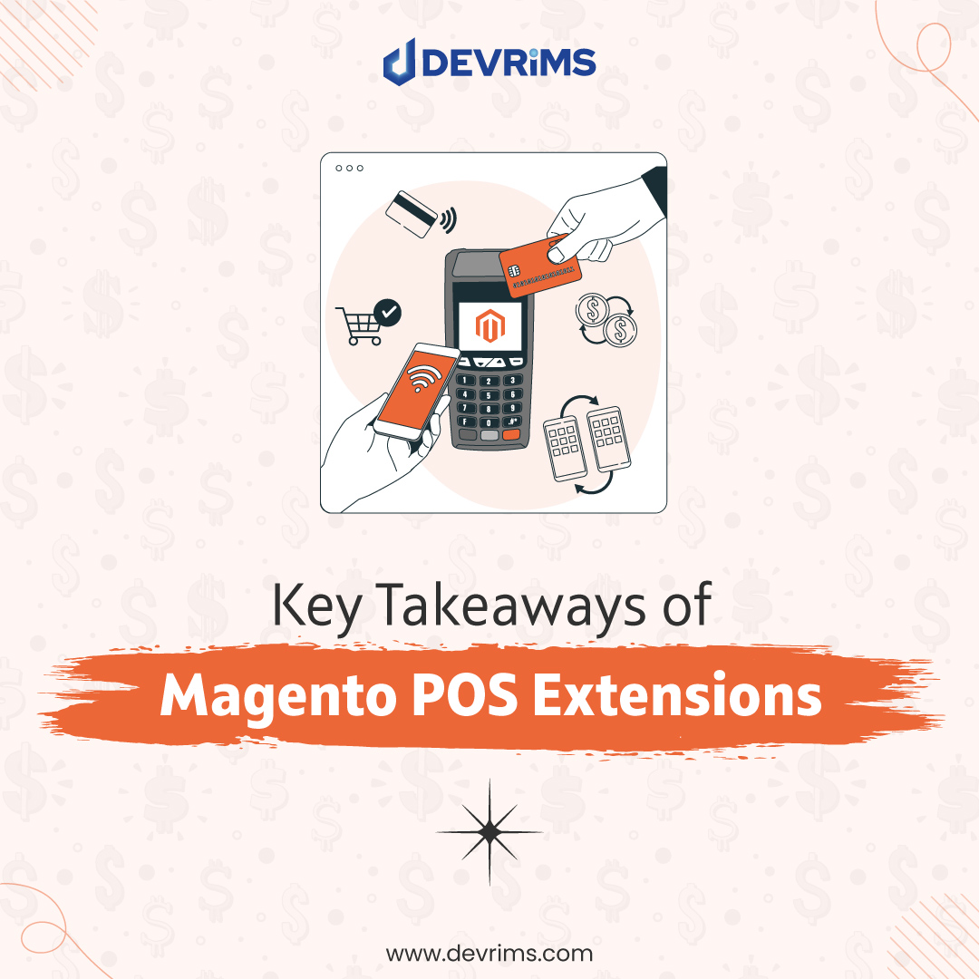 Key Takeaways of Magento POS Extensions. Learn more: devrims.com/blog/10-best-m…
