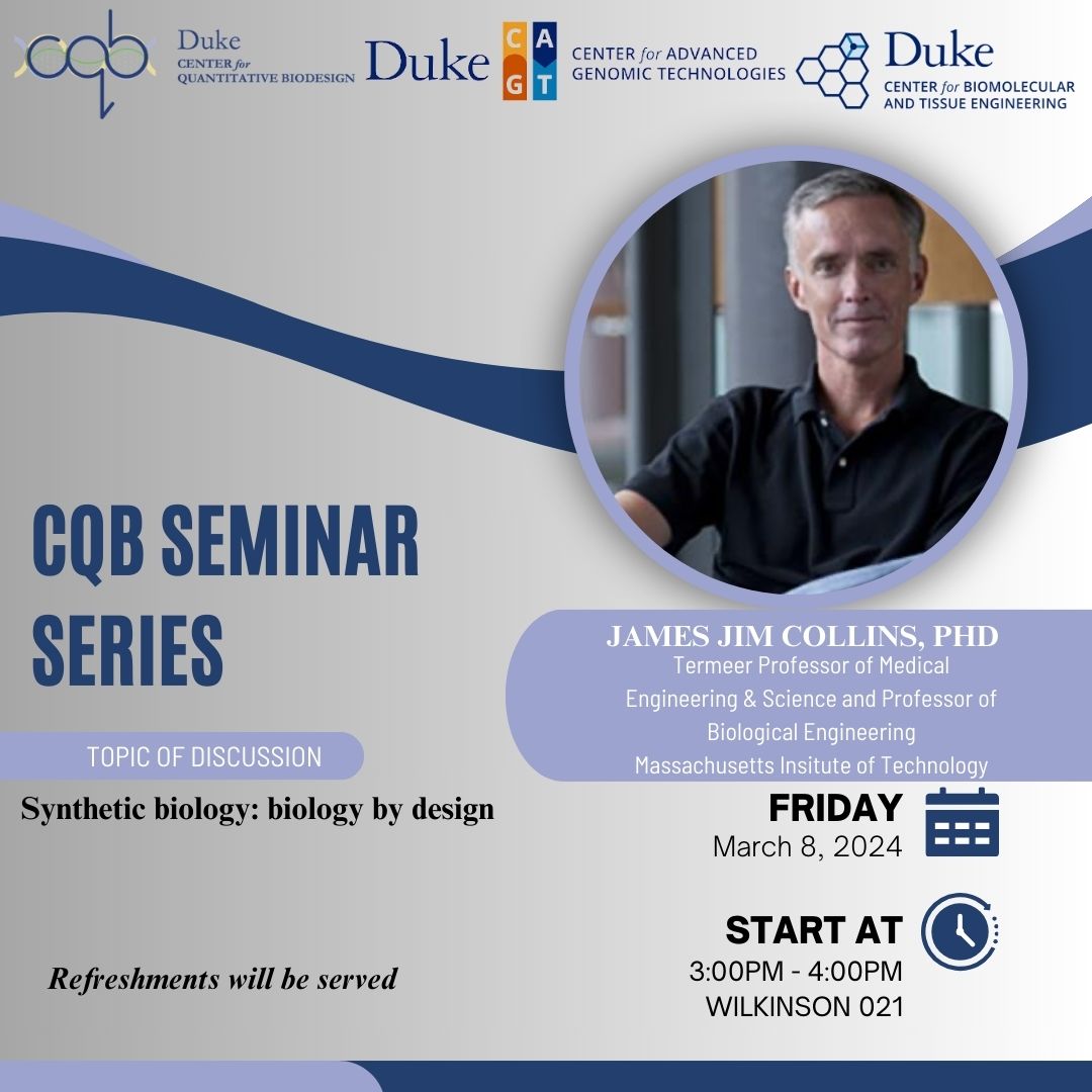 In partnership with @DukeCAGT and @CBTEDuke, we are ecstatic to welcome our next speaker, Dr. Jim Collins to @DukeEngineering next Friday, 3/8 at 3PM in Wilkinson 021. For more information on Dr. Collins', please visit: biodesign.duke.edu/2024/02/26/cqb…