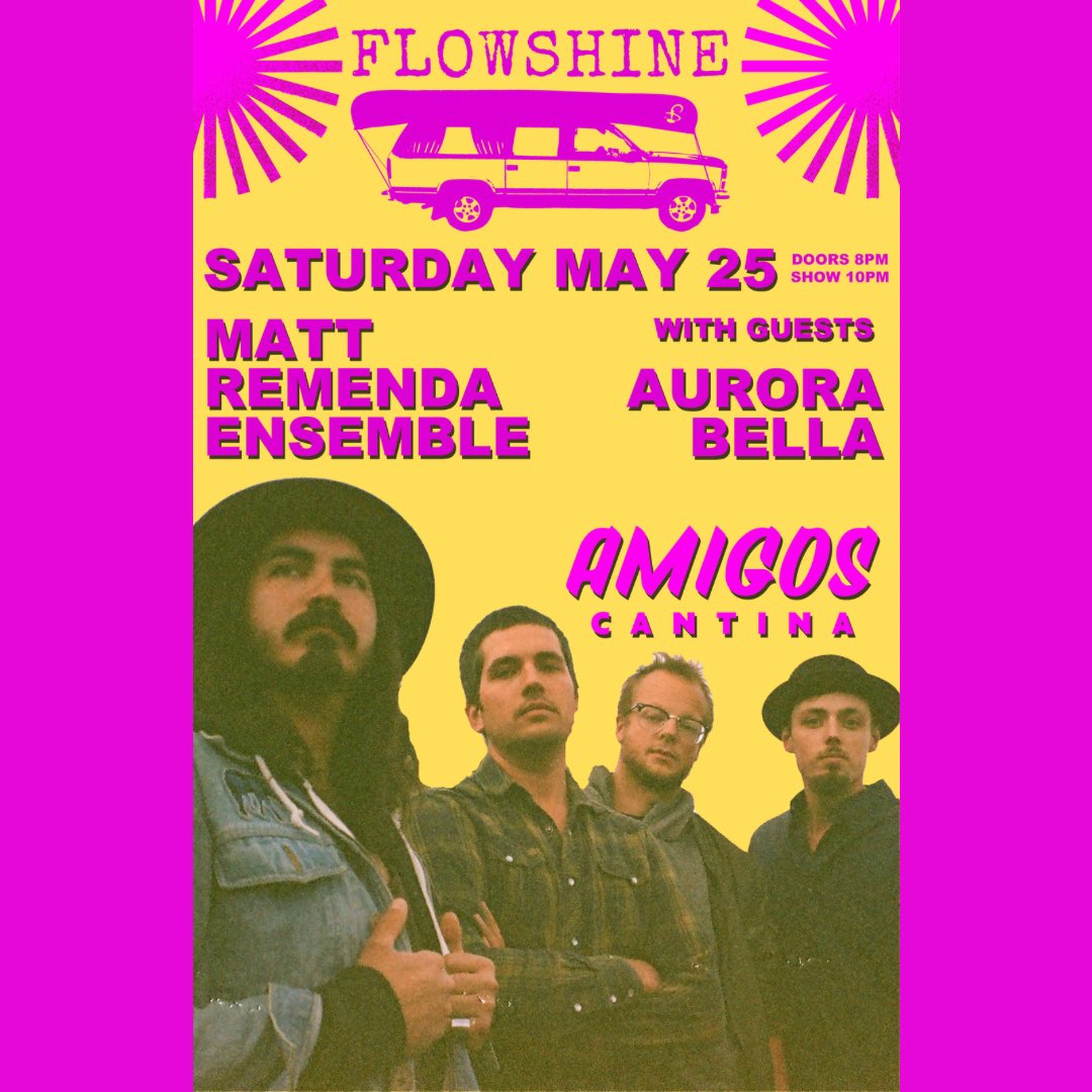 JUST ANNOUNCED: Flowshine, Matt Remenda Ensemble, Aurora Bella
Saturday, May 25th, 2024
10pm
19+ w/ Valid ID
$15 plus tax at the door