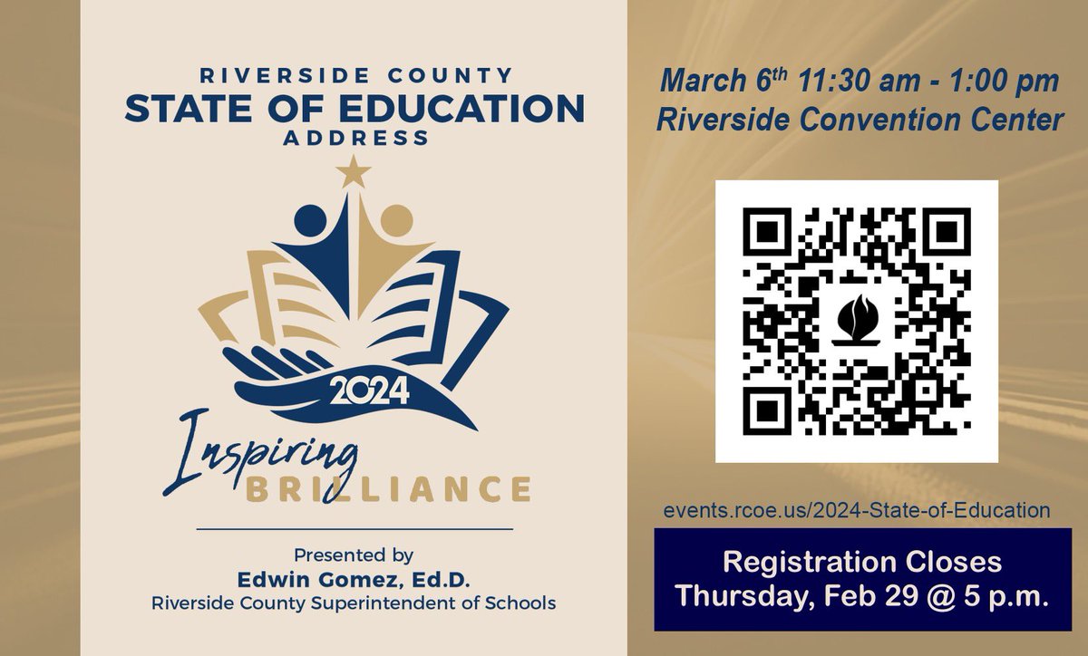 Still time to register for the March 6th 2024 #StateofEd Address & Luncheon <10 days away. Join #RivCo Superintendent of Schools, Dr. Edwin Gomez @RivConvCnt for the annual update. Registration closes this Thursday, Feb 29. GO TO: events.rcoe.us/2024-State-of-… #InspiringBrilliance