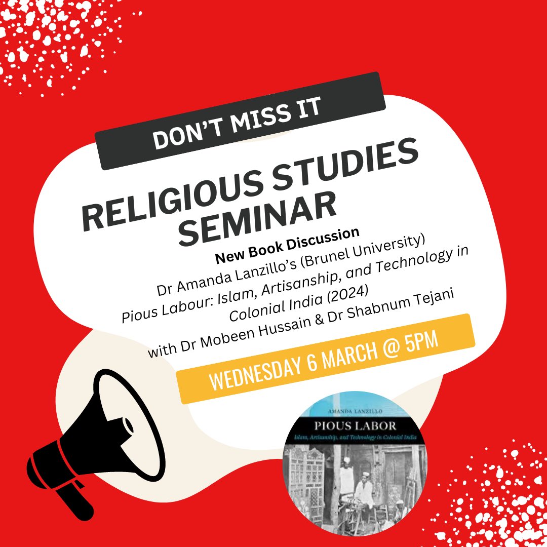 On Wednesday 6 March, 5-6.30pm, Dr Amanda Lanzillo (@LanzilloAmanda) will be discussing her new book Pious Labor: Islam, Artisanship, and Technology in Colonial India (University of California Press, 2024) with Dr Mobeen Hussain (@amhuss27) & Dr Shabnum Tejani.