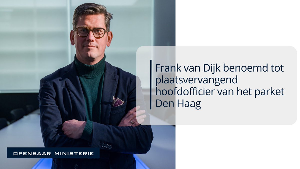 Wij feliciteren Frank van Dijk met zijn benoeming tot plaatsvervangend hoofdofficier van justitie van het arrondissementsparket Den Haag @OM_DenHaag per 8 april. bit.ly/42V9sJZ