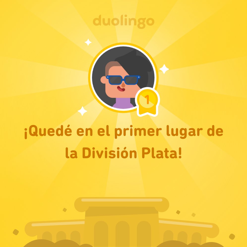 ¡Quedé en el primer lugar de la División Plata en <a href="/Duolingo/">Duolingo</a>!