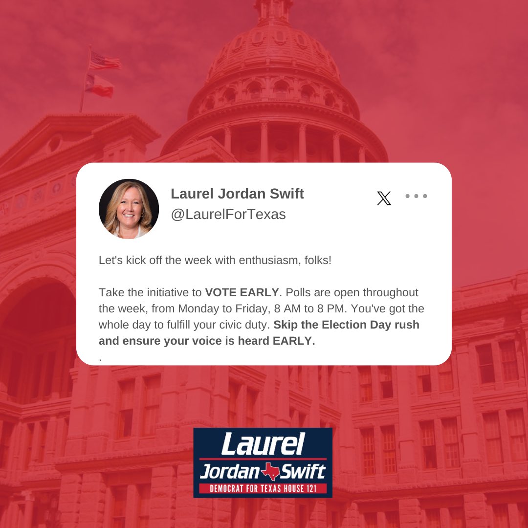 Hey everyone, it's time to hit the polls! They're open from 8AM to 8PM, and Friday's the last day for early voting. Make a plan to vote early and support Laurel Jordan Swift. #LaurelForTexas