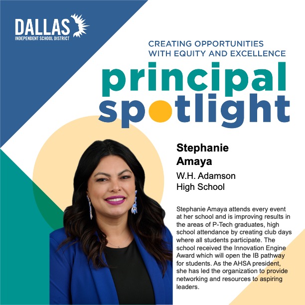 Principal Amaya is not only a first-generation college graduate, but she’s a product of Dallas ISD, too!