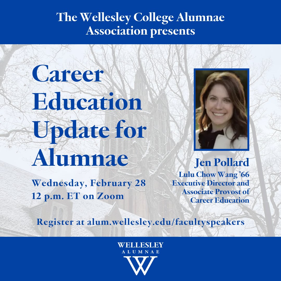 Join the Alumnae Association this Wednesday, February 28, at 12 p.m. for an update from Career Education. Register at alum.wellesley.edu/facultyspeakers.