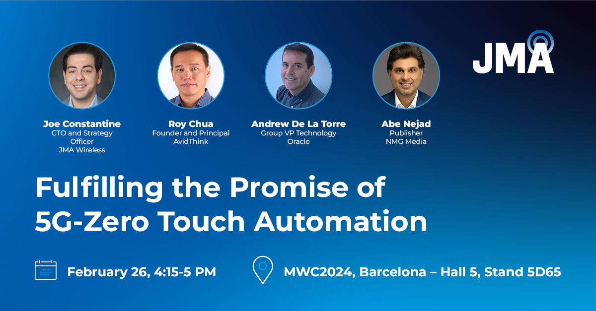 Going live now: Fulfilling the Promise of 5G- Zero Touch Automation on the JMA Connect Stage If you’re at #MWC24 #Barcelona, stop by Hall 5, Stand 5D65, to hear from industry experts. @NMGMedia #jmawireless #GSMA #redefiningwireless #AvidThink #Oracle #NMGMedia #AbeNejad