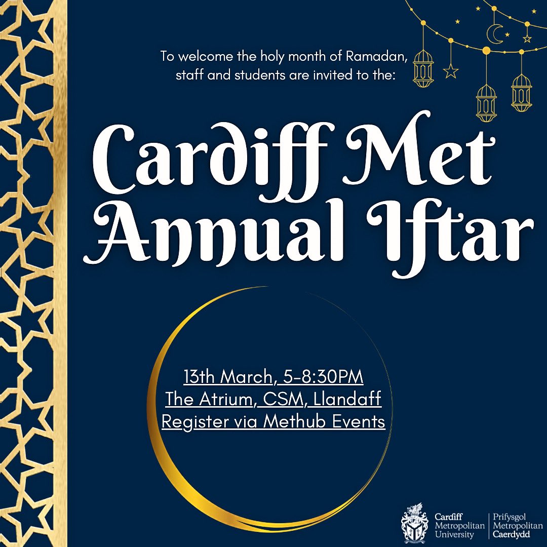 Staff and students are invited to the Cardiff Met Annual Iftar to welcome the Muslim fasting month of Ramadan! Come share a meal with Muslim colleagues as they break their fast and enjoy an evening of togetherness.

Wednesday 13th of March, 5 -8.30pm
Booking via Methub events