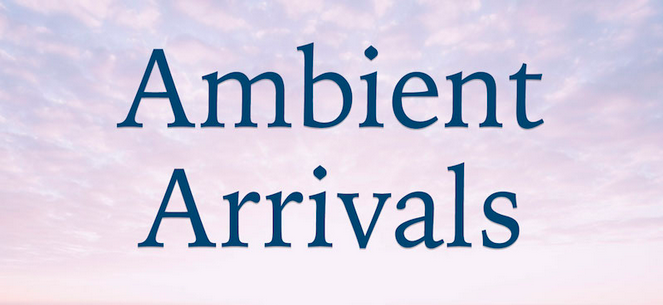 Update #180 of the Ambient Arrivals playlist is live. Look it up on Spotify, Apple Music or Deezer.